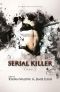 [Serial Killer 03] • Serial Killer ~ Tome 3 "Fantasmes Et Obsessions"